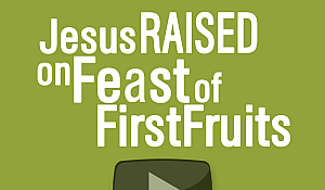 Jesus Raised on the Feast of...