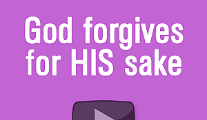 God forgives for HIS sake